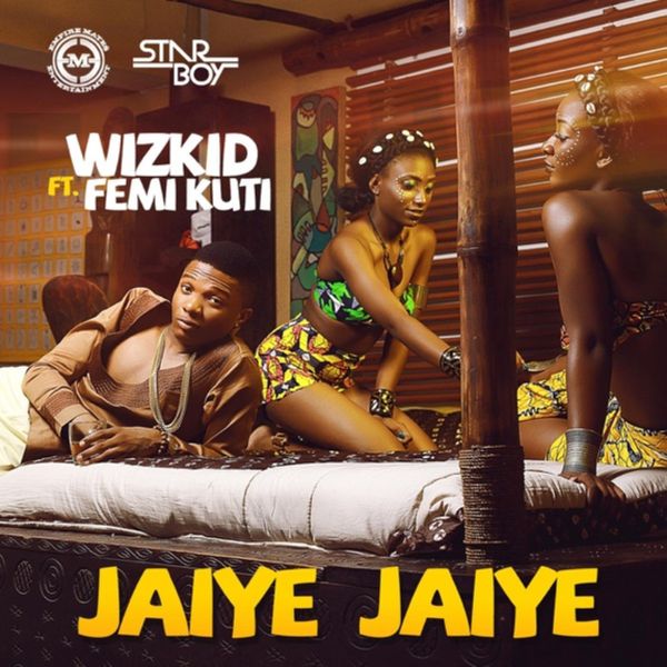 Wizkid – Jaiye Jaiye ft Femi Kuti
