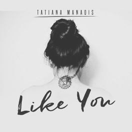 DOWNLOAD MP3: Tatiana Manaois – Like You