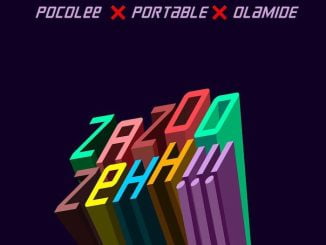 Portable Ft. Olamide & Poco Lee – Zazu Zeh