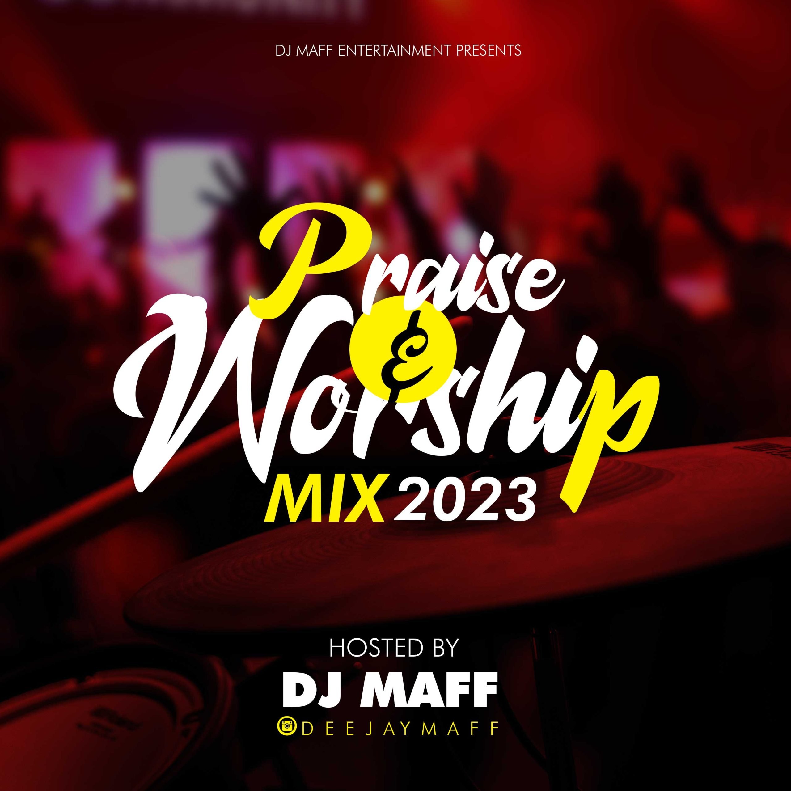 MIXTAPE: Dj Maff – Praise & Worship Mixtape