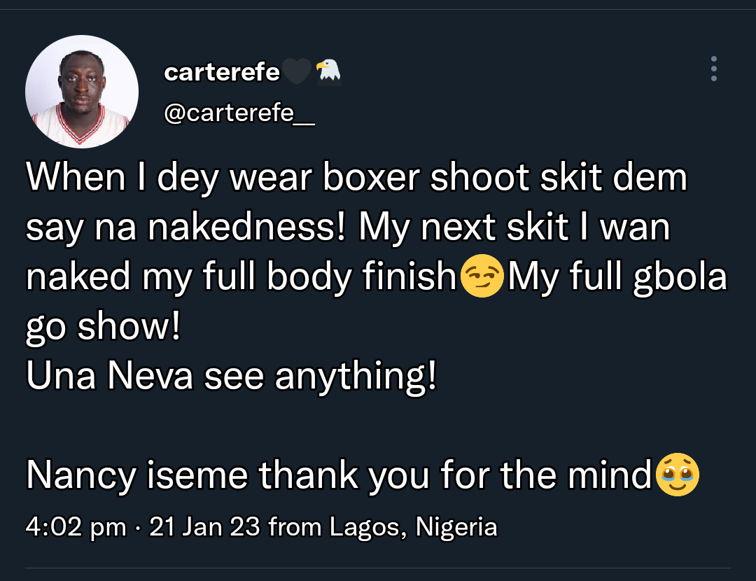 Skit Maker Carter Efe vows to go nude for his next skit after watching 