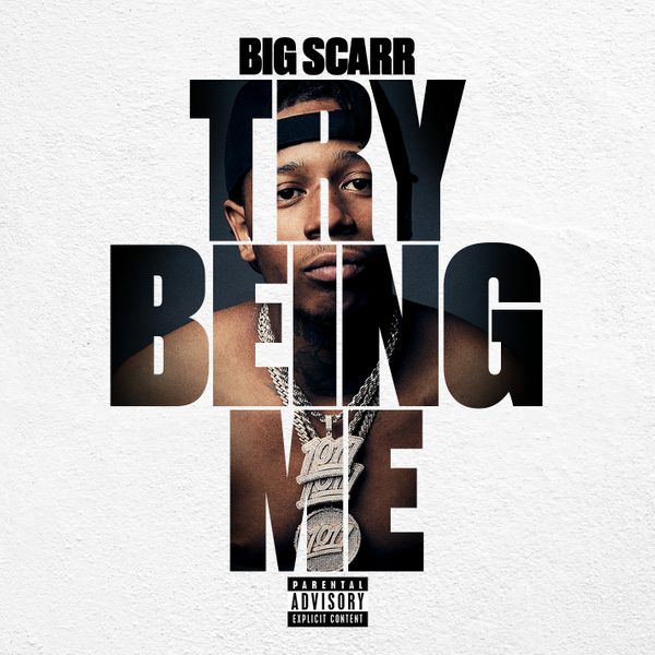 Big Scarr – Try Being Me