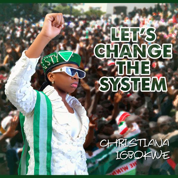 Christiana Igbokwe – Let’s Change the System