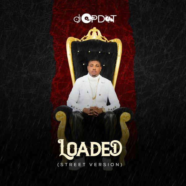 DJ OP Dot – Loaded (Street Version)