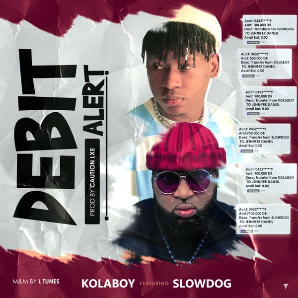 Kolaboy – Debit Alert ft SlowDog
