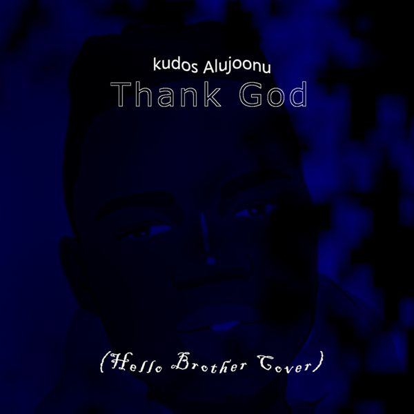 Kudos Alujoonu – Thank God (Hello Brother Cover)