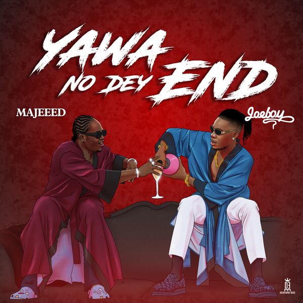 Majeeed x Joeboy – Yawa No Dey End (Remix)