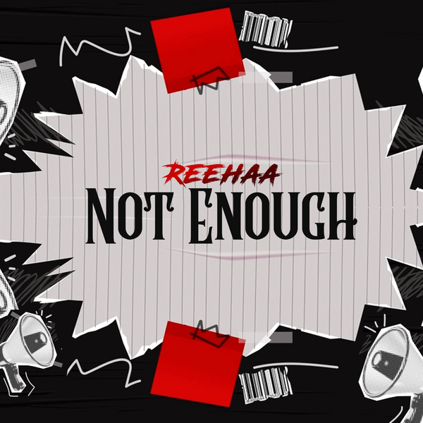 Reehaa – Not Enough