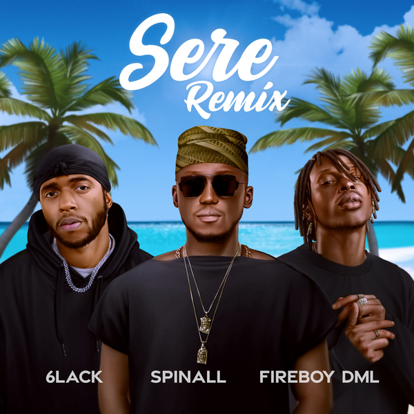 SPINALL – Sere Remix ft. Fireboy DML & 6LACK