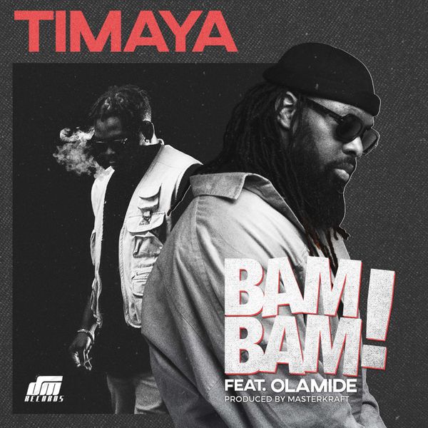 Timaya – Bam Bam ft. Olamide
