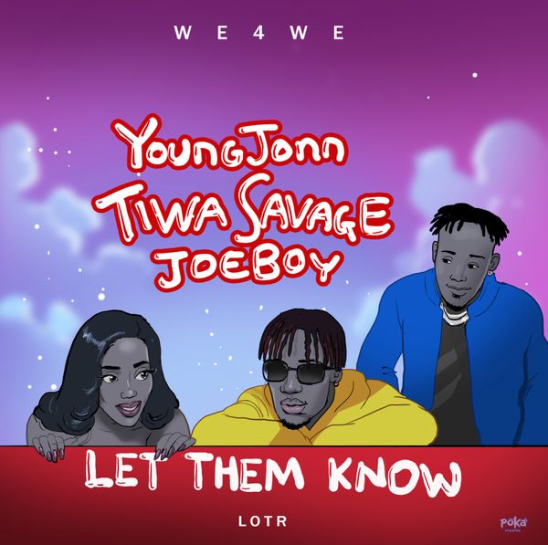 Young Jonn – Let Them Know Ft Tiwa Savage & Joeboy
