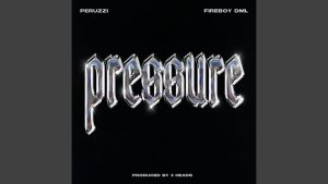 Peruzzi – Pressure Ft. Fireboy DML