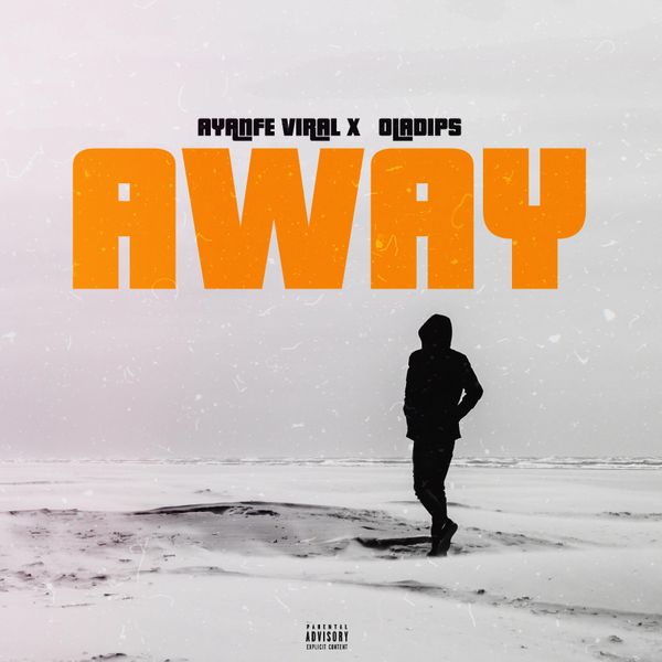 Ayanfe Viral – Away ft Oladips