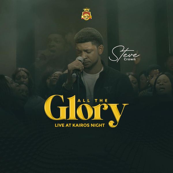Steve Crown – All The Glory (Live At Kairos Night)