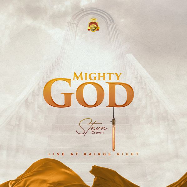 Steve Crown – Mighty God (Live At Kairos Night)