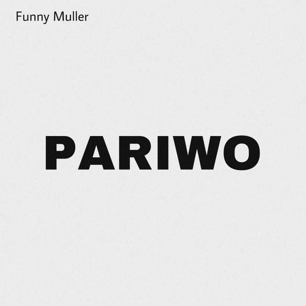 Funny Muller – Pariwo