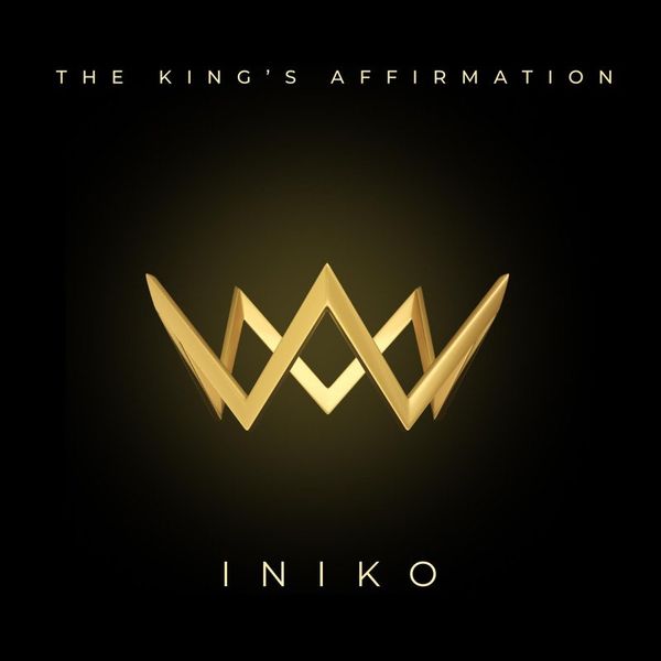 Iniko – The King’s Affirmation