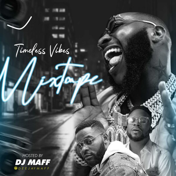 MIXTAPE: DJ Maff – Timeless Vibes Mixtape