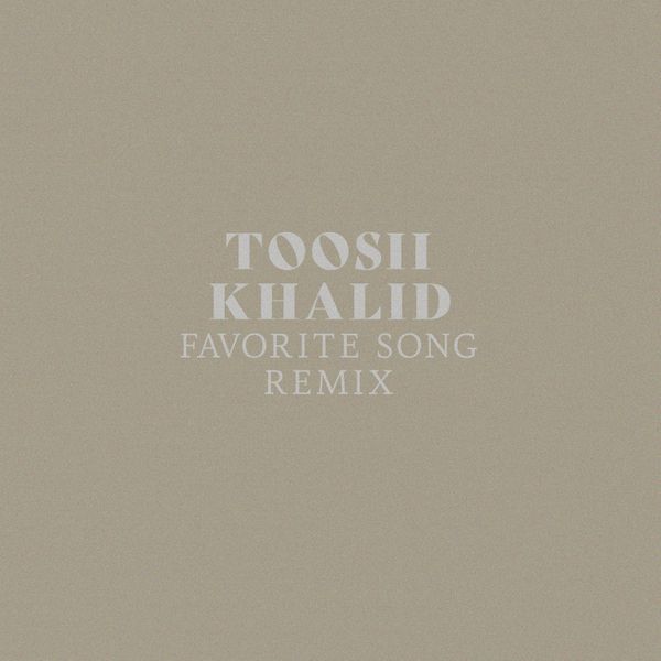 Toosii – Favorite Song (Remix) Ft. Khalid