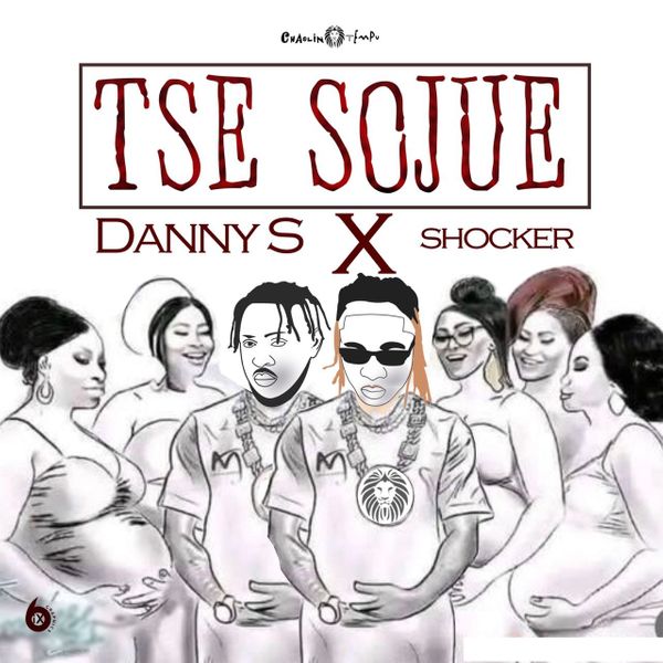 Danny S x Shocker – Tse sojue ft. Shockerbeat
