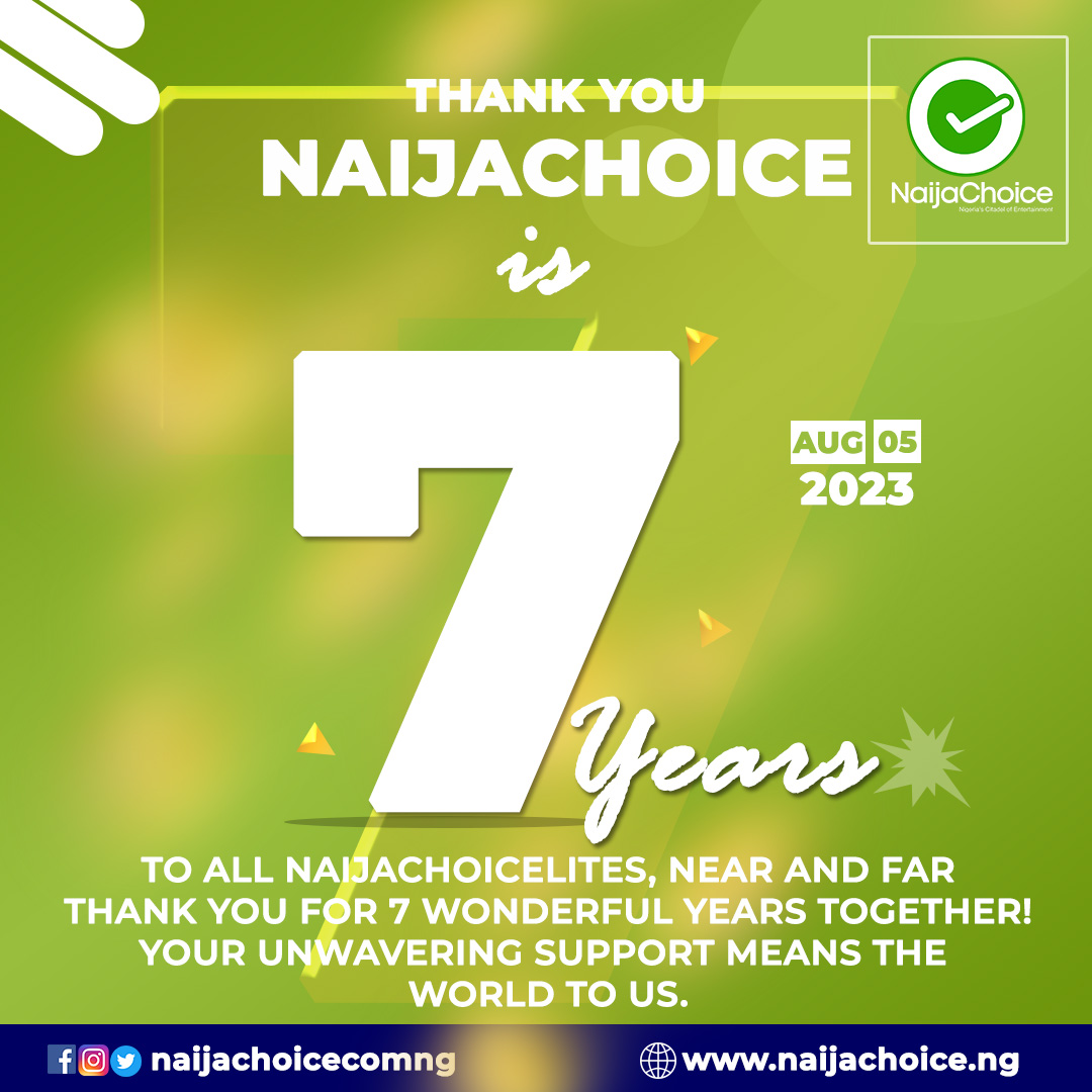 NaijaChoice At 7, Thank you for always supporting