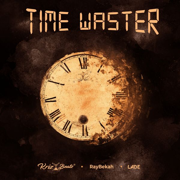 Krizbeatz – Time Waster ft. Ladé & Raybekah