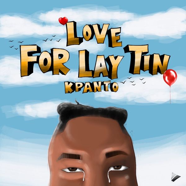 Kpanto – Love For Lay Tin