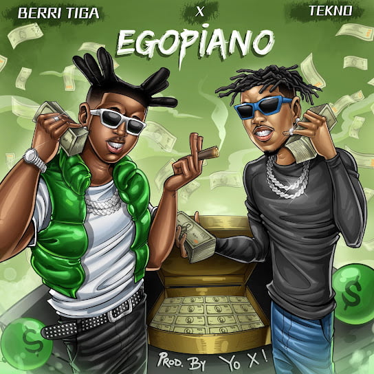 Egopiano Lyrics by Berri-Tiga ft. Tekno